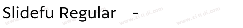 Slidefu Regular 语字体转换 Slidefu Regular 语字体转换
